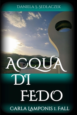 Acqua Di Fedo von Sedlaczek,  Daniela S.