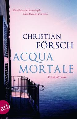 Acqua Mortale von Försch,  Christian