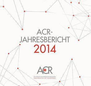 ACR-Jahresbericht 2014 – Austrian Cooperative Research