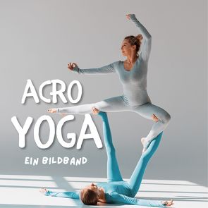 Acroyoga von Fröhlich,  Tim