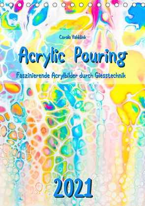 Acrylic Pouring 2021 (Tischkalender 2021 DIN A5 hoch) von Vahldiek,  Carola