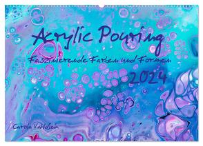 Acrylic Pouring – Faszinierende Farben und Formen (Wandkalender 2024 DIN A2 quer), CALVENDO Monatskalender von Vahldiek,  Carola