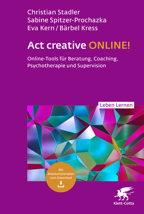 Act creative ONLINE! (Leben Lernen, Bd. 344) von Kern,  Eva, Kress,  Bärbel, Spitzer-Prochazka,  Sabine, Stadler,  Christian