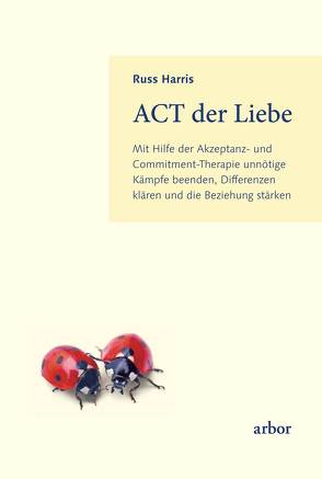 ACT der Liebe von Harris,  Russ, Sadler,  Christine