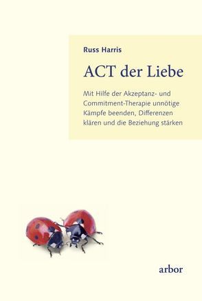 ACT der Liebe von Harris,  Russ, Sadler,  Christine