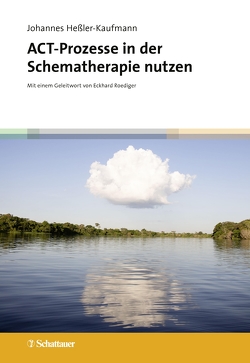 ACT-Prozesse in der Schematherapie nutzen von Heßler-Kaufmann,  Johannes