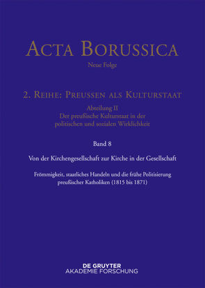 Acta Borussica – Neue Folge. Preußen als Kulturstaat. Der preußische… / Von der Kirchengesellschaft zur Kirche in der Gesellschaft von BBAW, Neugebauer,  Wolfgang, Rathgeber,  Christina