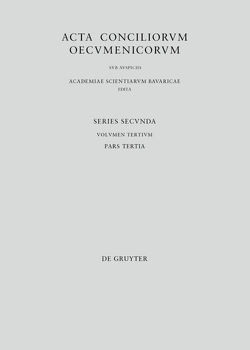 Acta conciliorum oecumenicorum. Series Secunda. Concilium Universale Nicaenum Secundum / Concilii Actiones VI-VII von Lamberz,  Erich