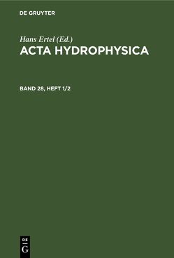 Acta Hydrophysica / Acta Hydrophysica. Band 28, Heft 1/2 von Ertel,  Hans, Forschungsbereich Geo- und Kosmoswissenschaften