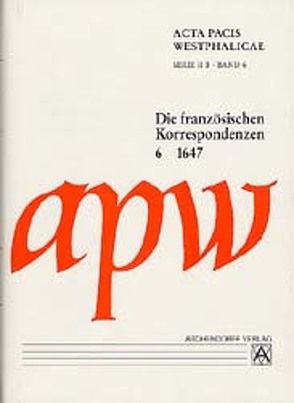 Acta Pacis Westphalicae / Acta Pacis Westphalicae, Serie II, Abt. B von Rohrschneider,  Michael