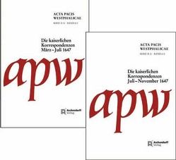 Acta Pacis Westphalicae / Serie II / Die kaiserlichen Korrespondenzen von Ferber,  Magnus Ulrich, Oschmann,  Antje