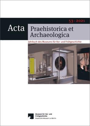 Acta Praehistorica et Archaeologica / Acta Praehistorica et Archaeologica 53, 2021 von Wemhoff,  Matthias