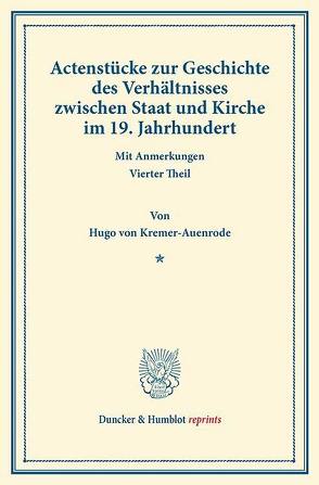 Actenstücke zur Geschichte des Verhältnisses zwischen Staat und Kirche im 19. Jahrhundert. von Kremer-Auenrode,  Hugo von