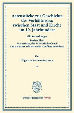 Actenstücke zur Geschichte des Verhältnisses zwischen Staat und Kirche im 19. Jahrhundert. von Kremer-Auenrode,  Hugo von