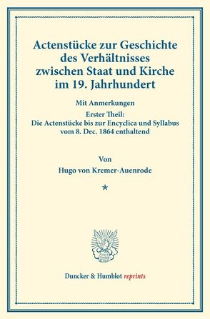 Actenstücke zur Geschichte des Verhältnisses zwischen Staat und Kirche im 19. Jahrhundert. von Kremer-Auenrode,  Hugo von