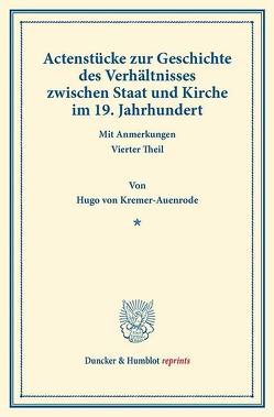 Actenstücke zur Geschichte des Verhältnisses zwischen Staat und Kirche im 19. Jahrhundert. von Kremer-Auenrode,  Hugo von