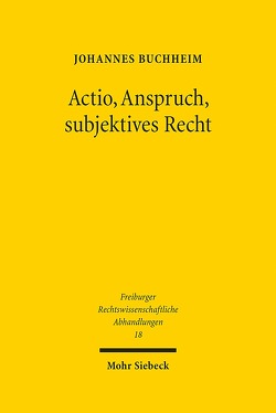 Actio, Anspruch, subjektives Recht von Buchheim,  Johannes