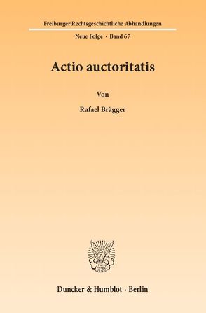 Actio auctoritatis. von Brägger,  Rafael