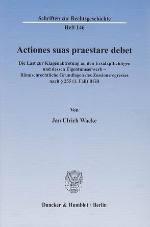 Actiones suas praestare debet. von Wacke,  Jan Ulrich