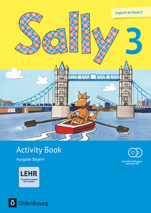 Sally – Englisch ab Klasse 3 – Ausgabe Bayern (Neubearbeitung) – 3. Jahrgangsstufe von Bredenbröcker,  Martina, Brune,  Jasmin, Elsner,  Daniela, Gleich,  Barbara, Gleixner-Weyrauch,  Stefanie, Gutwerk,  Simone, Lugauer,  Marion, Schwarz,  Sabine, Spangenberg,  Anke