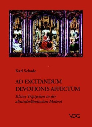 Ad excitandum devotionis Affectum von Schade,  Karl