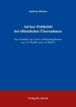 Ad-hoc-Publizität bei öffentlichen Übernahmen von Decker,  Andreas