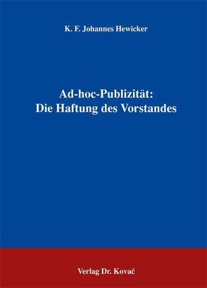 Ad-hoc-Publizität: Die Haftung des Vorstandes von Hewicker,  K F