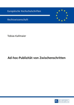 Ad-hoc-Publizität von Zwischenschritten von Kallmaier,  Tobias