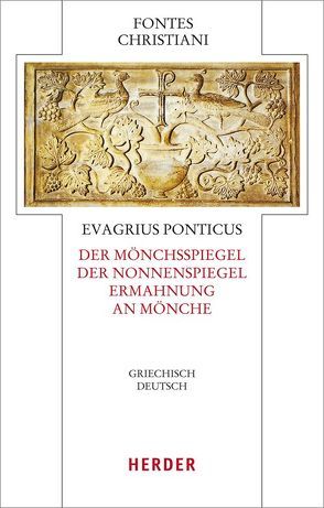 Ad Monachos. Ad Virginem. Institutio ad Monachos – Der Mönchsspiegel. Der Nonnenspiegel. Ermahnung an Mönche von Joest,  Christoph, Ponticus,  Evagrius