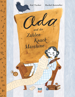 Ada und die Zahlen-Knack-Maschine von Katstaller,  Rachel, Martins,  Elisa, Tucker,  Zoë