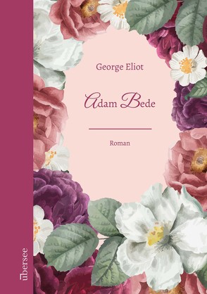 Adam Bede von Eliot,  George, Voll,  Nadine