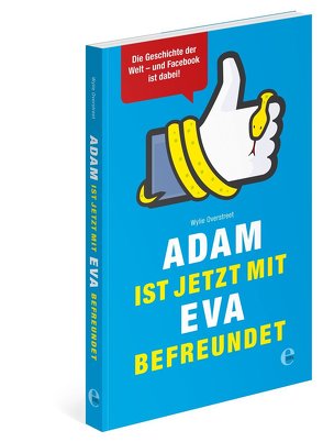 Adam ist jetzt mit Eva befreundet von Overstreet,  Wylie, Sailer,  Michael