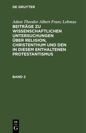 Adam Theodor Albert Franz Lehmus: Beiträge zu wissenschaftlichen… / Adam Theodor Albert Franz Lehmus: Beiträge zu wissenschaftlichen…. Band 2 von Lehmus,  Adam Theodor Albert Franz