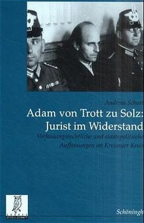 Adam von Trott zu Solz – Jurist im Widerstand von Schott,  Andreas