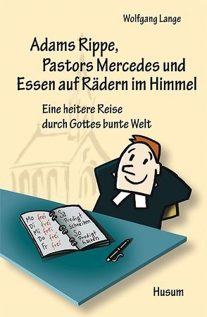 Adams Rippe, Pastors Mercedes und Essen auf Rädern im Himmel von Lange,  Wolfgang