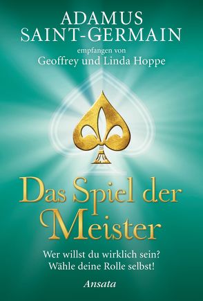 Adamus Saint-Germain – Das Spiel der Meister von Hoppe,  Geoffrey, Rohr,  Wulfing von