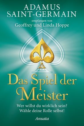 Adamus Saint-Germain – Das Spiel der Meister von Hoppe,  Geoffrey, Rohr,  Wulfing von