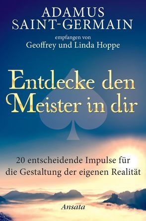 Adamus Saint-Germain – Entdecke den Meister in dir von Hoppe,  Geoffrey, Hoppe,  Linda, Rohr,  Wulfing von