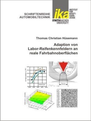 Adaption von Labor-Reifenkennfeldern an reale Fahrbahnoberflächen von Hüsemann,  Thomas Christian