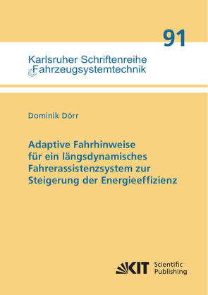 Adaptive Fahrhinweise für ein längsdynamisches Fahrerassistenzsystem zur Steigerung der Energieeffizienz von Dörr,  Dominik