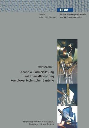 Adaptive Formerfassung und Inline-Bewertung komplexer technischer Bauteile von Acker,  Wolfram, Denkena,  Berend