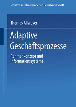 Adaptive Geschäftsprozesse von Allweyer,  Thomas