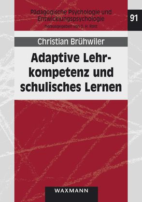 Adaptive Lehrkompetenz und schulisches Lernen von Brühwiler,  Christian