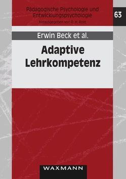 Adaptive Lehrkompetenz von Baer,  Matthias, Beck,  Erwin, Bischoff,  Sonja, Brühwiler,  Christian, Guldimann,  Titus, Müller,  Peter, Niedermann,  Ruth, Rogalla,  Marion, Vogt,  Franziska