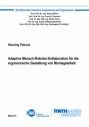 Adaptive Mensch-Roboter-Kollaboration für die ergonomische Gestaltung von Montagearbeit von Petruck,  Henning