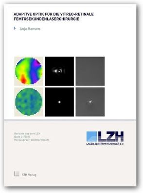 Adaptive Optik für die vitreo-retinale Femtosekundenlaserchirurgie von Hansen,  Anja, Kracht,  Dietmar