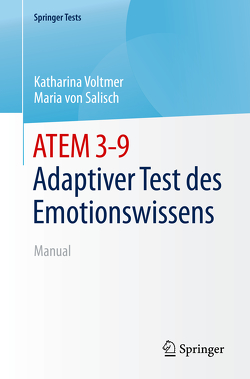 ATEM 3-9 Adaptiver Test des Emotionswissens von Voltmer,  Katharina, von Salisch,  Maria