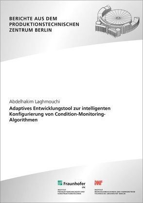 Adaptives Entwicklungstool zur intelligenten Konfigurierung von Condition-Monitoring-Algorithmen. von Laghmouchi,  Abdelhakim