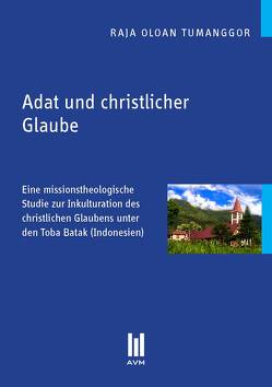 Adat und christlicher Glaube von Tumanggor,  Raja Oloan