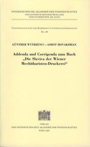 Addenda und Corrigenda zum Buch „Die Slavica der Wiener Mechitharisten-Druckerei“ von Hovakimian,  Ashot, Wytrzens,  Günther